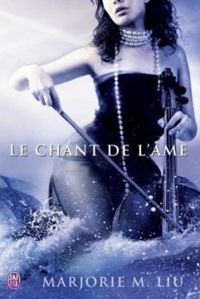 Couverture du livre Le chant de l'âme - Marjorie M Liu