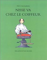 Couverture du livre Nisse va chez le coiffeur - Florence Seyvos - Lena Landstrm - Olof Landstrm