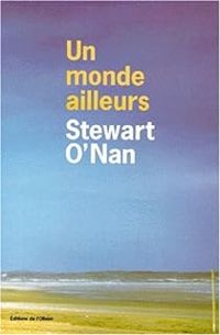 Couverture du livre Un monde ailleurs - Stewart Onan