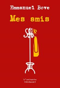 Couverture du livre Mes amis - Emmanuel Bove