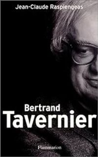 Jean Claude Raspiengeas - Bertrand Tavernier