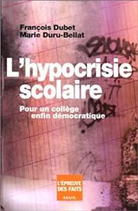 Couverture du livre L'hypocrisie scolaire. Pour un collège enfin démocratique - Francois Dubet - Marie Duru Bellat