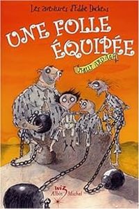 Couverture du livre Une folle équipée - Philip Ardagh