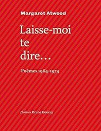 Margaret Atwood - Laisse-moi te dire...