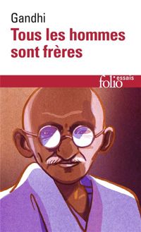 Gandhi - Tous les hommes sont frères