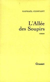 Couverture du livre L'Allée des soupirs - Raphal Confiant