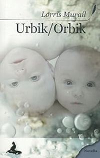 Couverture du livre Urbik / Orbik - Lorris Murail