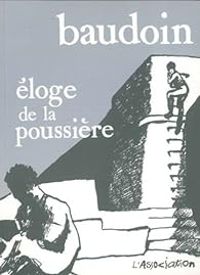 Couverture du livre Éloge de la poussière - Edmond Baudoin