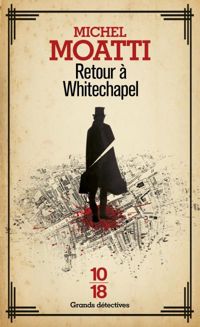 Couverture du livre Retour à Whitechapel - Michel Moatti