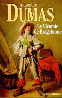 Alexandre Dumas (père) - Le Vicomte de Bragelonne