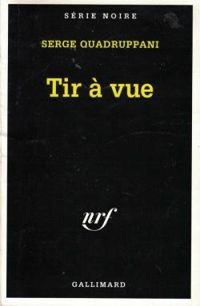 Couverture du livre Tir a vue - Serge Quadruppani