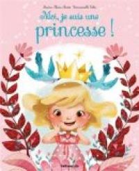 Couverture du livre Moi, Je suis une Princesse ! - Karine Marie Amiot