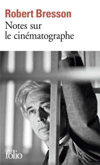 Robert Bresson - Notes sur le cinématographe