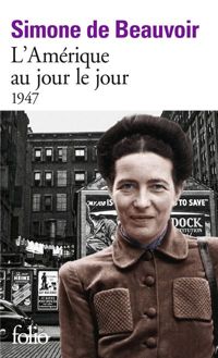 Simone De Beauvoir - L'Amérique au jour le jour : 1947