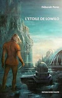 Deborah Perez - L'étoile de Lowilo