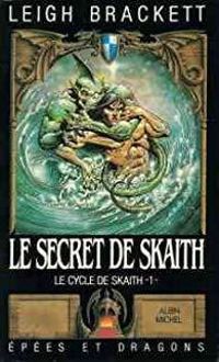 Leigh Brackett - Le Secret de Skaith