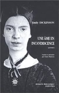 Emily Dickinson - Une âme en incandescence. Cahiers de poèmes 1861