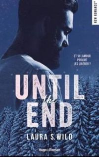 Couverture du livre Until the end - Laura S Wild