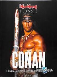 Couverture du livre Conan : La saga barbare du roi de l'heroïc fantasy - Revue Mad Movies