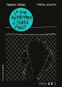 Couverture du livre Ça leur apprendra à sortir la nuit - Francois Gravel