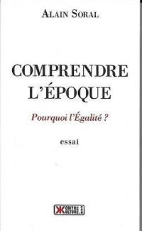 Couverture du livre Comprendre l'époque - Alain Soral