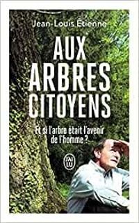 Couverture du livre Aux arbres citoyens  - Jean Louis Etienne