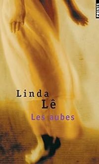 Linda Lê - Les Aubes