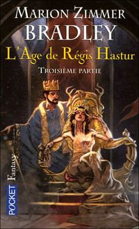 Marion Zimmer Bradley - AGE DE REGIS HASTUR 3