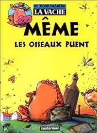 Couverture du livre Même les oiseaux puent - Stephen Desberg - Johan De Moor