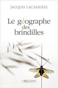 Couverture du livre Le géographe des brindilles - Jacques Lacarriere