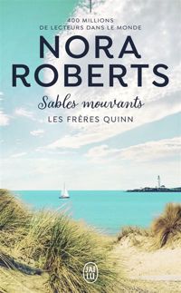 Couverture du livre Les frères Quinn ,Tome 2 - Sables mouvants - Nora Roberts