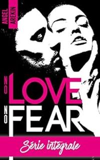 Couverture du livre No love no fear - Intégrale - Angel Arekin