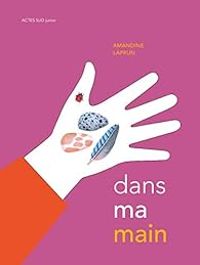 Couverture du livre Dans ma main - Amandine Laprun