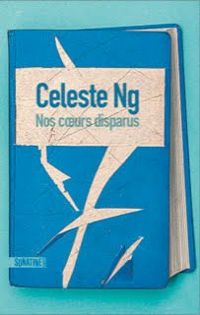 Celeste Ng - Nos cœurs disparus