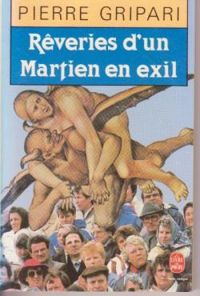 Couverture du livre Rêveries d'un Martien en exil - Pierre Gripari