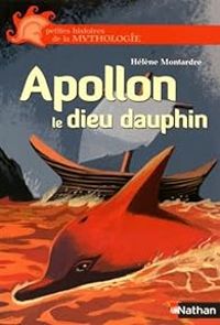 Couverture du livre Apollon, le dieu dauphin - Helene Montardre