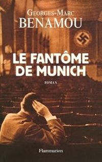 Couverture du livre Le fantome de munich. - Georges Marc Benamou