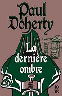 Paul C Doherty - La dernière ombre