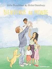 Couverture du livre Bienvenue au monde - Julia Donaldson