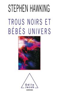 Couverture du livre TROUS NOIRS ET BEBES UNIVERS - Stephen Hawking