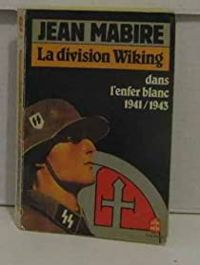 Jean Mabire - La division Wiking 