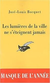 Jose Louis Bocquet - Les lumières de la ville ne s'éteignent jamais