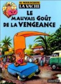 Couverture du livre Le mauvais goût de la vengeance - Stephen Desberg - Johan De Moor