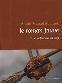 Andre Marcel Adamek - Les oriflammes du Nord