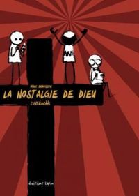 Couverture du livre La nostalgie de Dieu, l'intégrââl - Marc Dubuisson