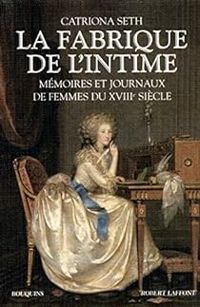 Catriona Seth - La fabrique de l'intime