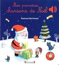 Claire Frossard - Mes premières chansons de Noël