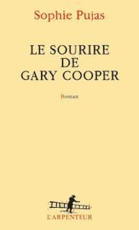 Couverture du livre Le sourire de Gary Cooper - Sophie Pujas