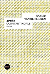 Sophie Van Der Linden - Après Constantinople