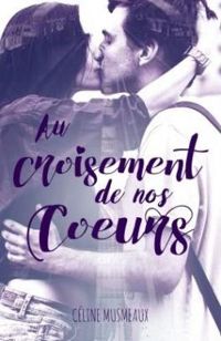 Celine Musmeaux - Au croisement de nos coeurs